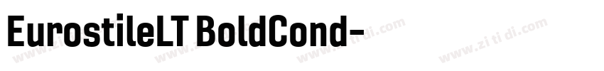 EurostileLT BoldCond字体转换 EurostileLT BoldCond字体转换